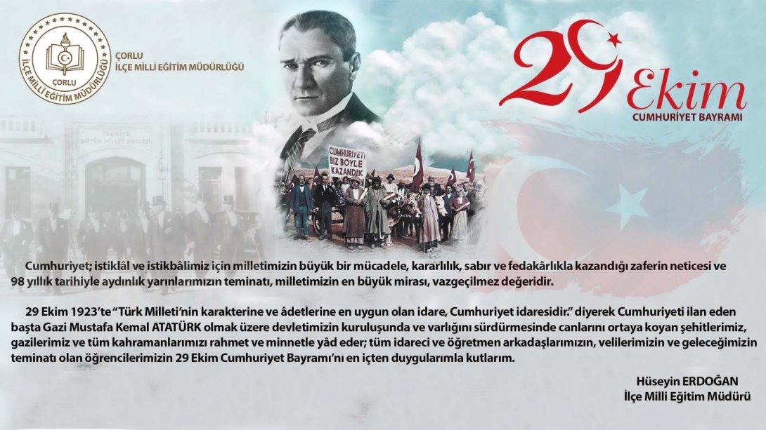 İlçe Milli Eğitim Müdürümüz Hüseyin Erdoğan'ın 29 Ekim Cumhuriyet Bayramı Mesajı