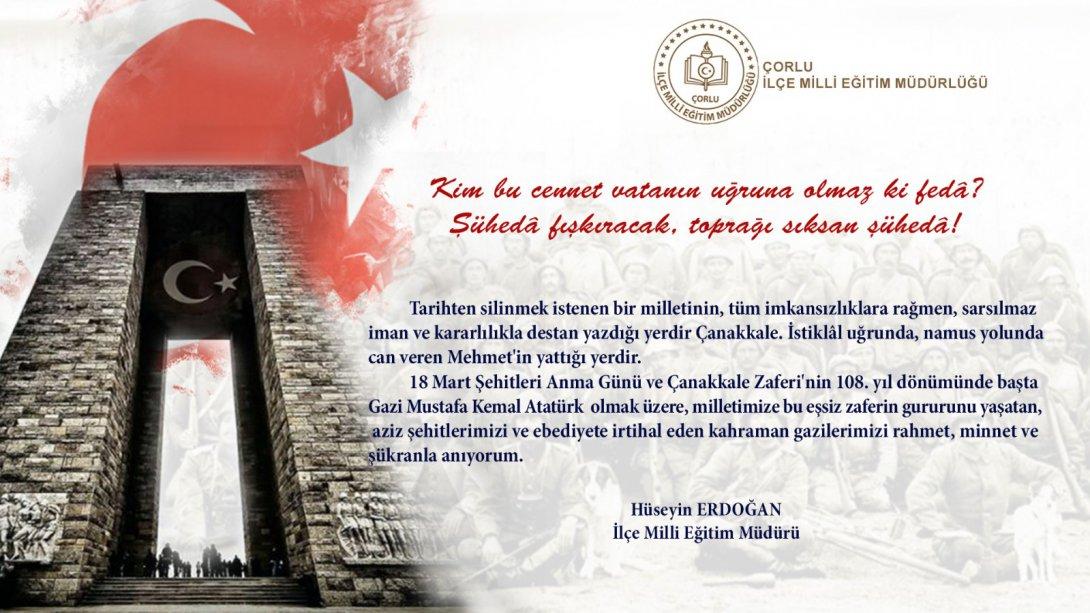 İlçe Milli Eğitim Müdürü Hüseyin ERDOĞAN'ın 18 Mart Şehitleri Anma Günü ve Çanakkale Deniz Zaferinin 108. Yıl Dönümü Mesajı