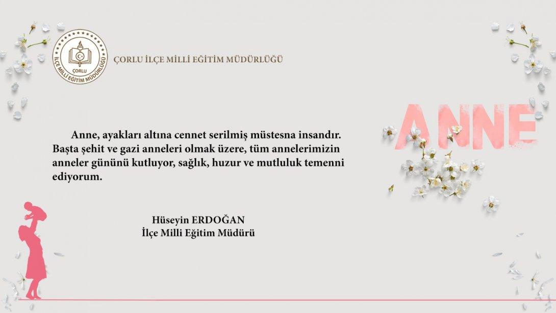 İlçe Milli Eğitim Müdürü Hüseyin Erdoğan'ın Anneler Günü Mesaji