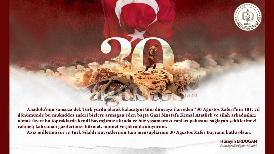 İlçe Milli Eğitim Müdürü Hüseyin Erdoğan'ın 30 Ağustos Zafer Bayramı Mesajı 