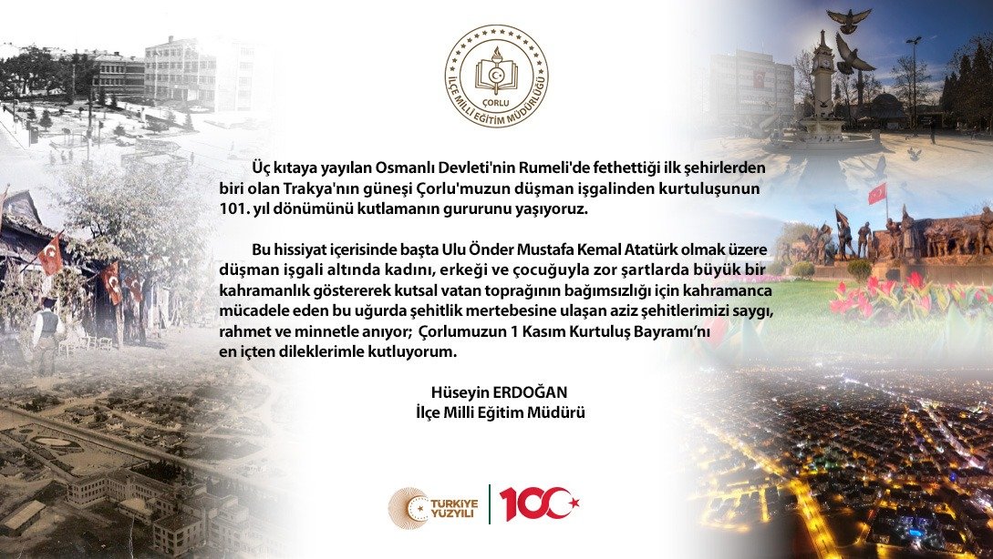 İlçe Milli Eğitim Müdürü Hüseyin Erdoğan'ın 1 Kasım Çorlu'nun Düşman İşgalinden Kurtuluş Günü Mesajı