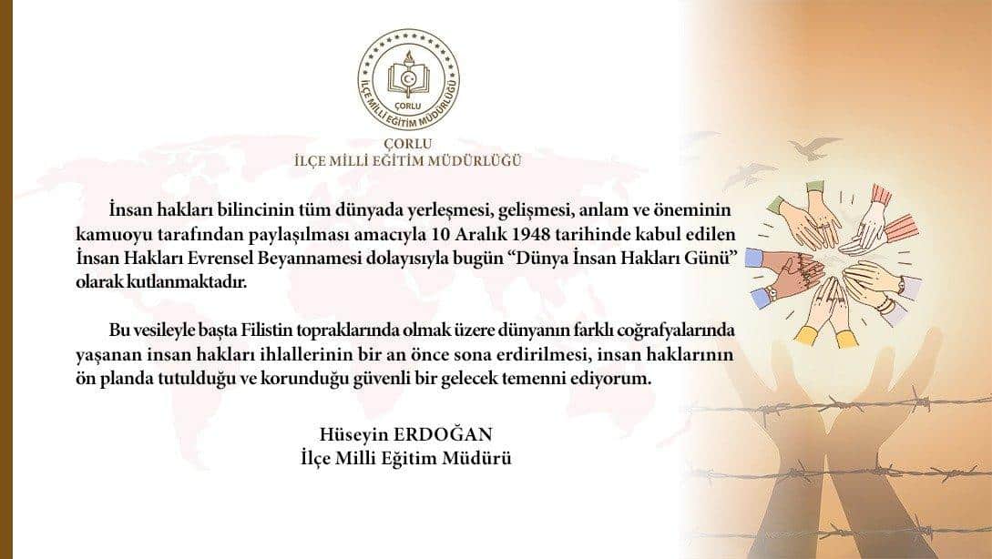 İlçe Milli Eğitim Müdürü Hüseyin Erdoğan'ın 10 Aralık Dünya İnsan Hakları Günü Mesaji