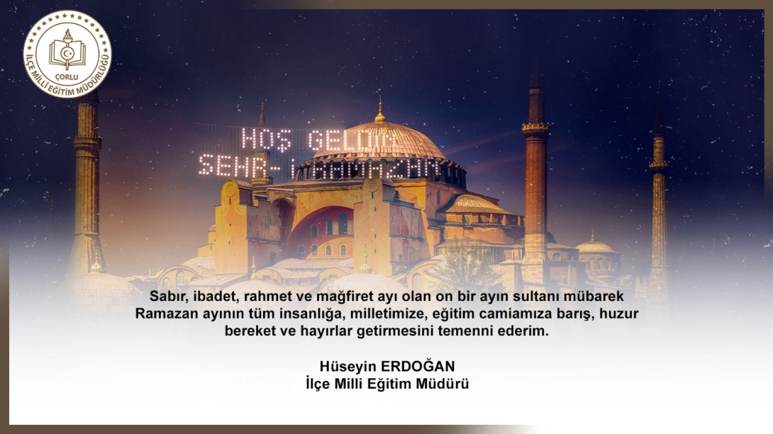 İlçe Milli Eğitim Müdürü Hüseyin Erdoğan'ın Ramazan Ayı Mesajı