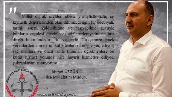 İlçe Milli Eğitim Müdürümüz Sayın Ahmet ÜZGÜN Türk Dili Bayramı Kutlama Mesajı Yayınladı.