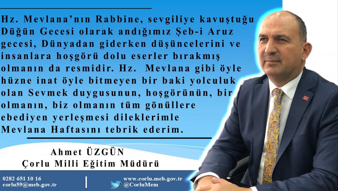 İlçe Milli Eğitim Müdürümüz Sayın Ahmet ÜZGÜN "Mevlana Haftası" Olması Nedeniyle Mesaj Yayınladı.