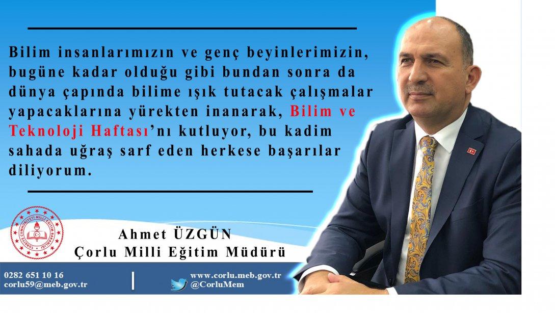 İlçe Milli Eğitim Müdürümüz Sayın Ahmet ÜZGÜN "Bilim ve Teknoloji Haftası" Kutlama Mesajı Yayınladı.