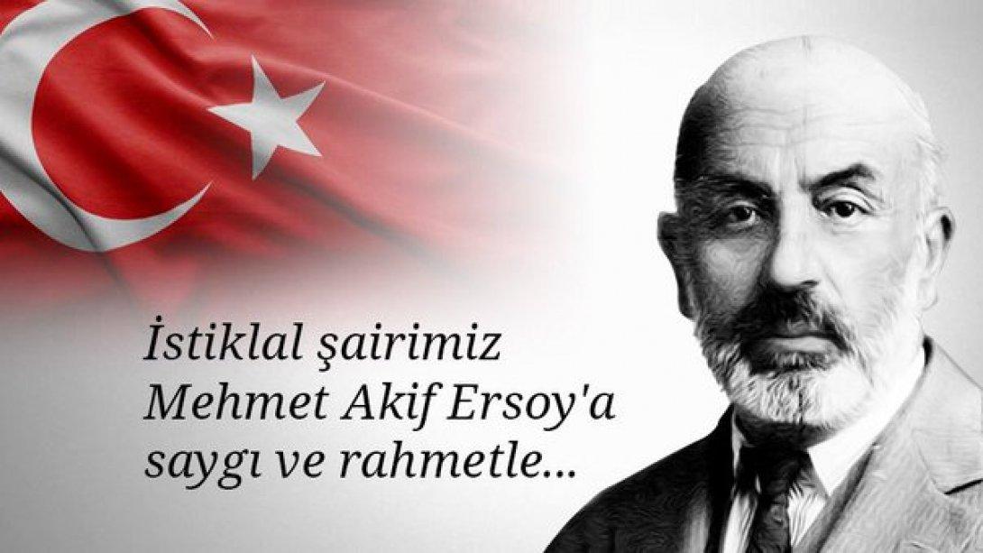 İstiklal Şairimiz Mehmet Akif Ersoy'u Saygı ve Rahmetle Anıyoruz.
