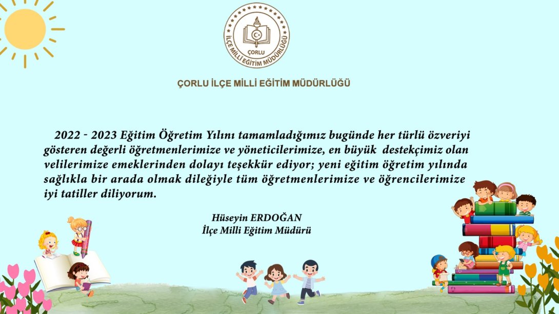 İlçe Milli Eğitim Müdürü Hüseyin Erdoğan'ın 2022-2023 Eğitim-Öğretim Yıl Sonu Mesajı