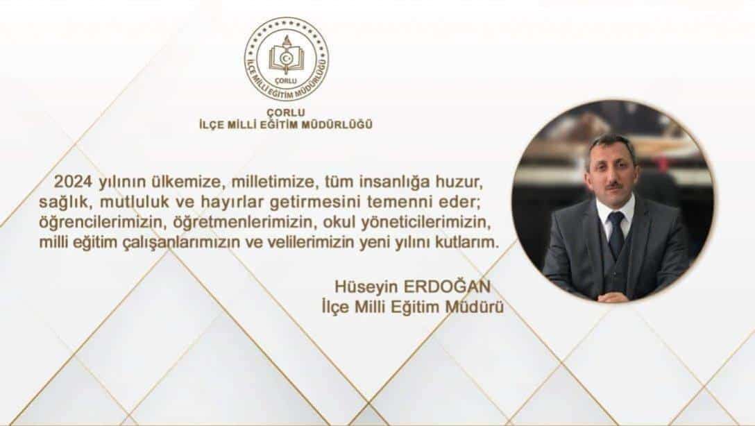 İlçe Milli Eğitim Müdürü Hüseyin Erdoğan'ın Yeni Yıl Mesajı