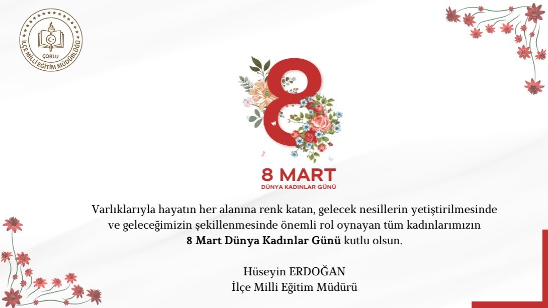 İlçe Milli Eğitim Müdürü Hüseyin Erdoğan'ın 8 Mart Dünya Kadınlar Günü Mesajı