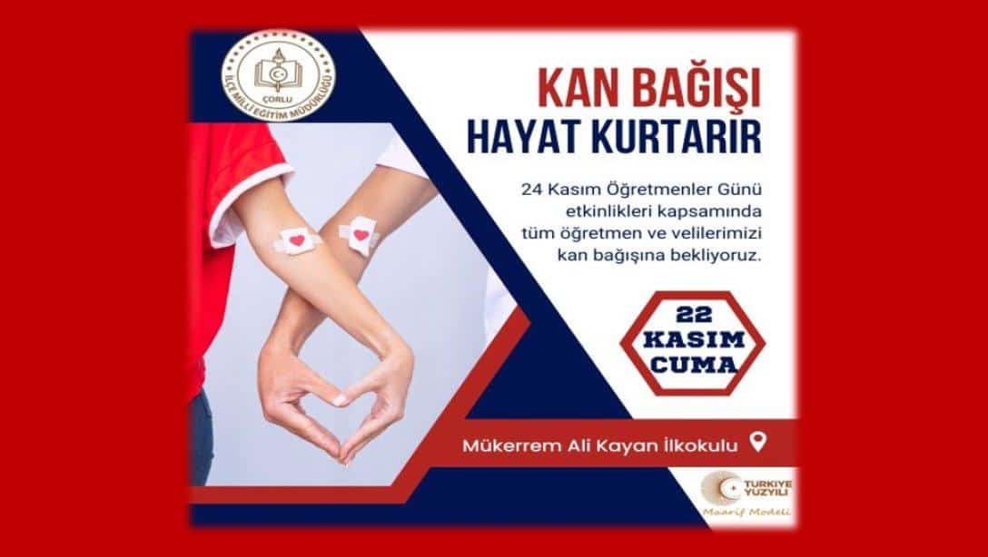 24 Kasım Öğretmenler Günü Etkinlikleri Kapsamında Kan Bağışı Kampanyası Düzenlenecektir.