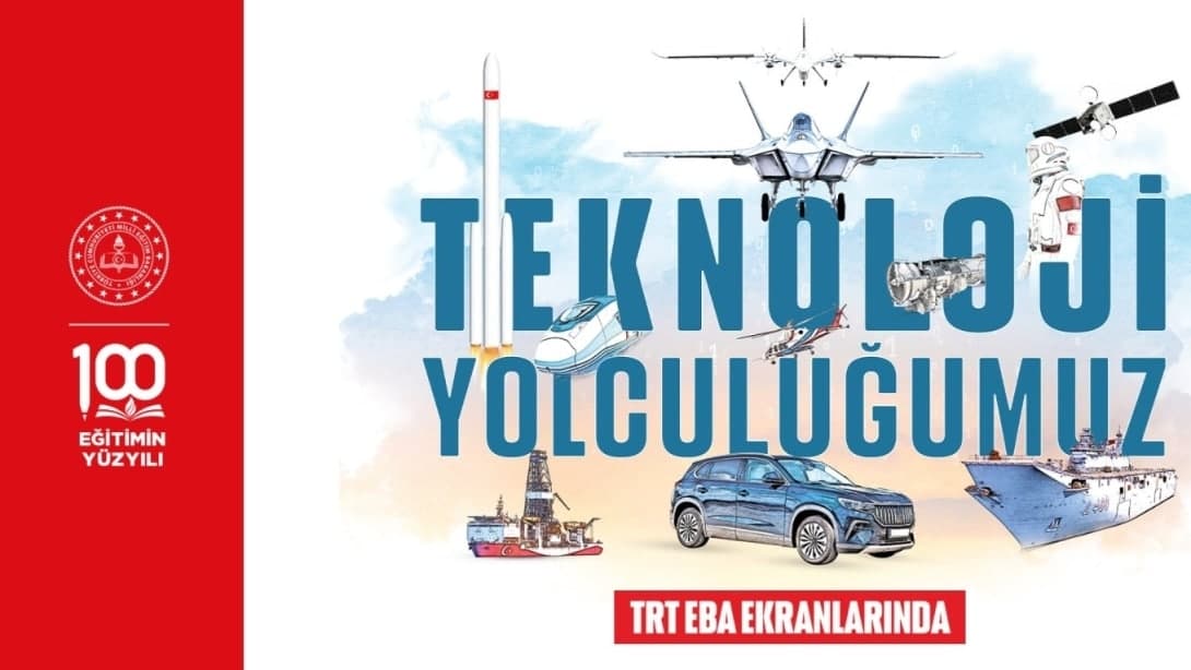 Türkiye'nin Teknoloji Yolcuğu, TRT-EBA Ekranlarında İzleyiciyle Buluşuyor