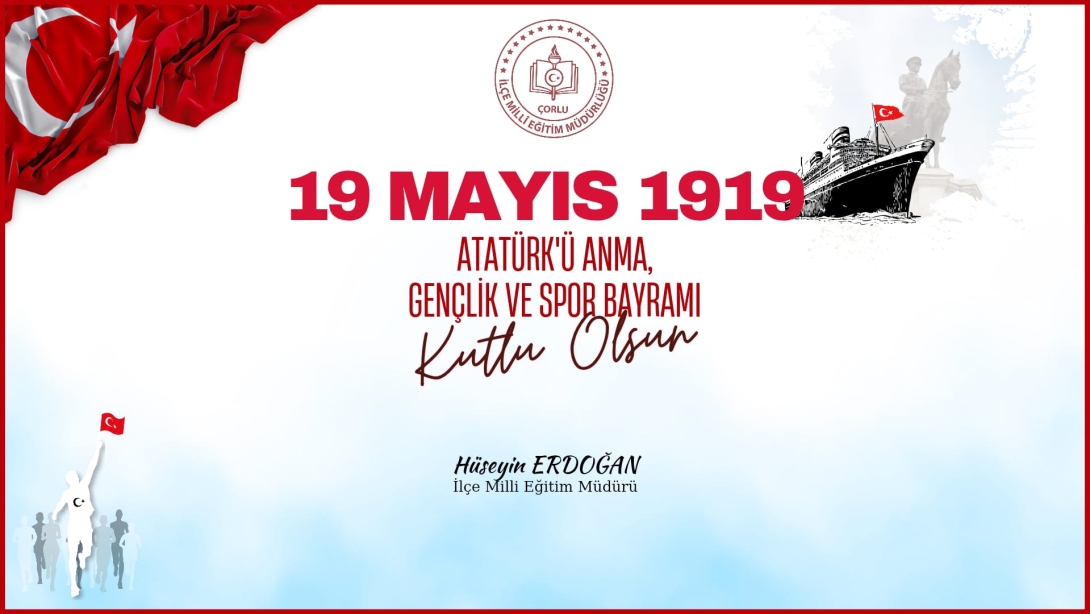 19 Mayıs Atatürk'ü Anma, Gençlik ve Spor Bayramı Kutlu Olsun!